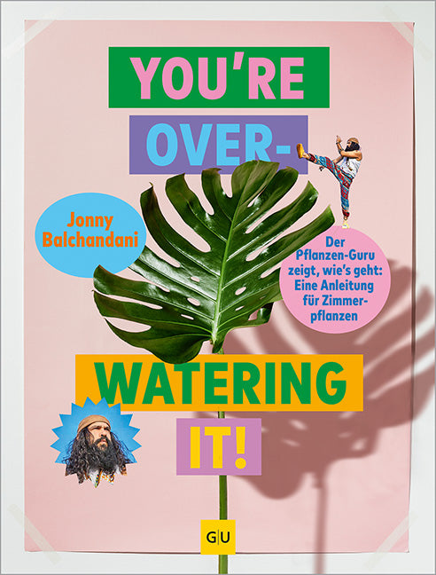 You're overwatering it! – GU Online-Shop