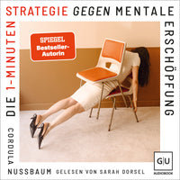 Die 1-Minuten-Strategie gegen mentale Erschöpfung