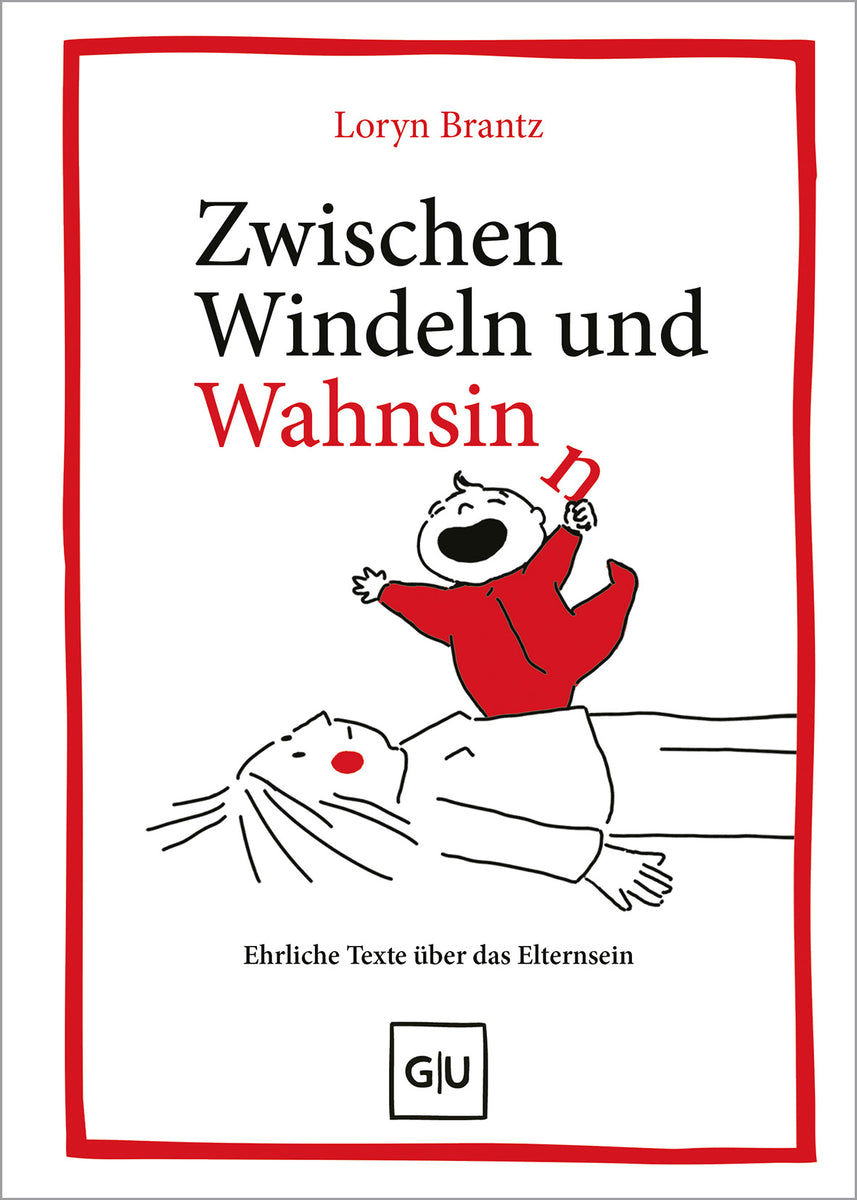 Zwischen Windeln und Wahnsinn