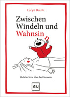 Zwischen Windeln und Wahnsinn