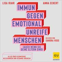 Das Buchcover zum Buch Immun gegen emotional unreife Menschen (auch wenn sie deine Eltern sind) Download-Hörbuch (978-3-7589-0367-0)