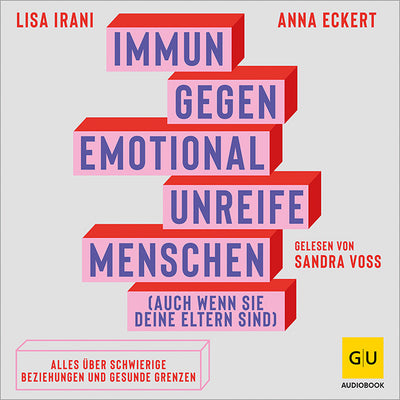 Cover Immun gegen emotional unreife Menschen (auch wenn sie deine Eltern sind)