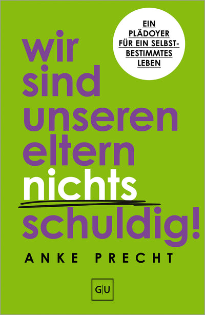 Cover Wir sind unseren Eltern nichts schuldig!