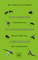 Von Insekten mit abgefahrenen Lebensstilen