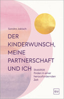 Der Kinderwunsch, meine Partnerschaft und ich