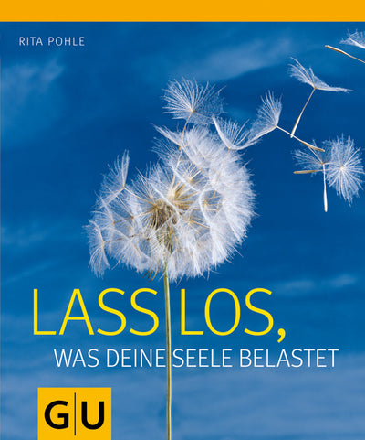 Cover Lass los, was deine Seele belastet