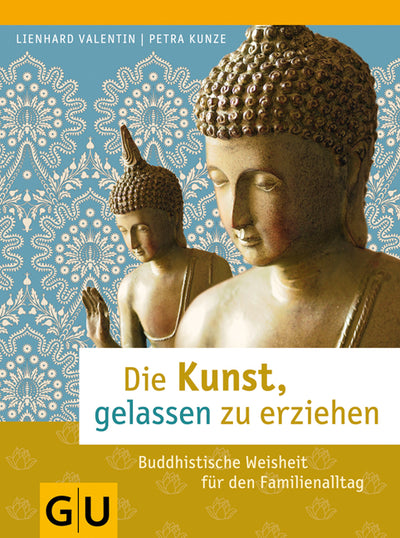 Cover Die Kunst, gelassen zu erziehen