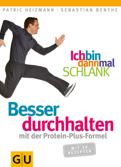 Cover Ich bin dann mal schlank: Besser durchhalten mit der Protein-Plus-Formel
