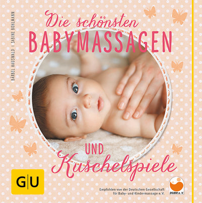 Cover Die schönsten Babymassagen und Kuschelspiele