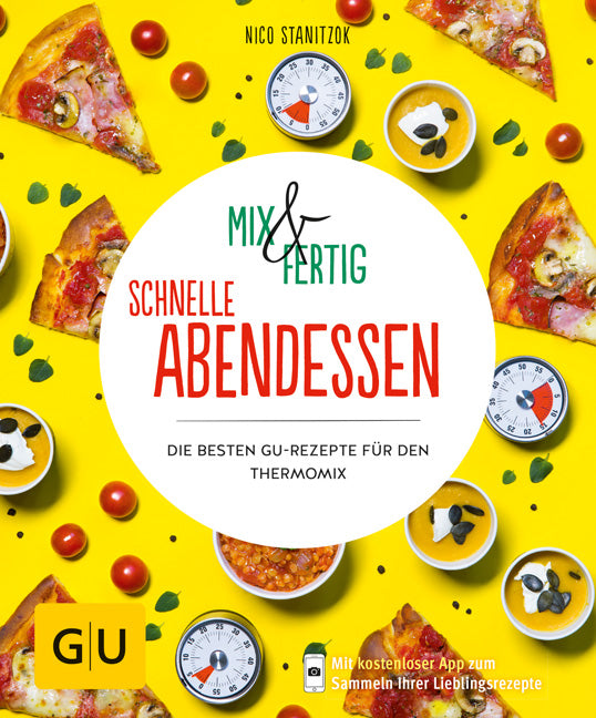 Mix & Fertig – schnelle Abendessen