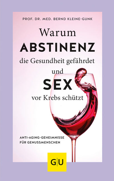 Cover Warum Abstinenz die Gesundheit gefährdet und Sex vor Krebs schützt