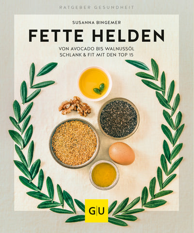 Cover Fette Helden - von Avocado bis Walnussöl
