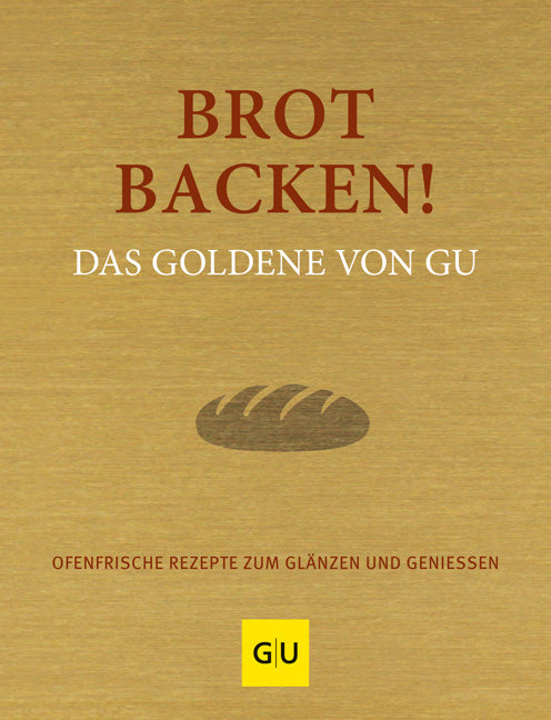 Brot backen! Das Goldene von GU