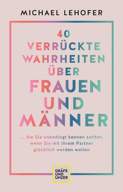 Cover 40 verrückte Wahrheiten über Frauen und Männer