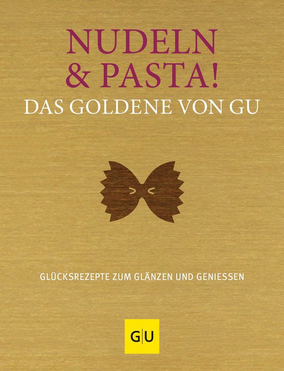 Das Buchcover zum Buch Nudeln & Pasta! Das Goldene von GU Buch (978-3-8338-8318-7)