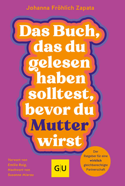 Das Buchcover zum Buch Das Buch, das du gelesen haben solltest, bevor du Mutter wirst Buch (978-3-8338-9109-0)
