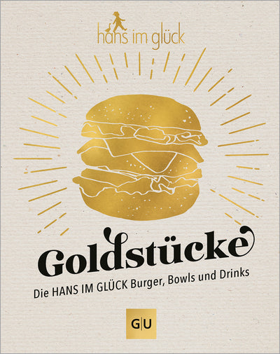 Cover Goldstücke – Die Hans im Glück Burger, Bowls und Drinks