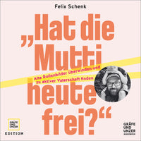 „Hat die Mutti heute frei?"