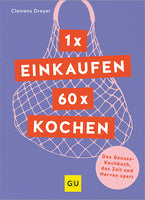 Das Buchcover zum Buch 1 x einkaufen, 60 x kochen Buch (978-3-8338-9398-8)