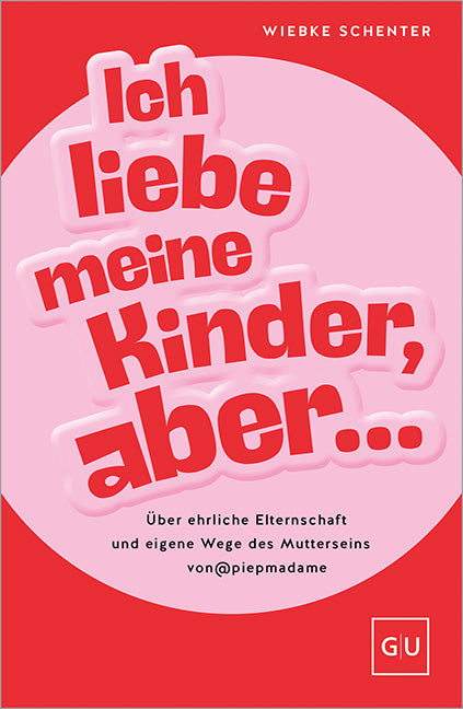 Das Buchcover zum Buch Ich liebe meine Kinder, aber ... Buch (978-3-8338-9421-3)