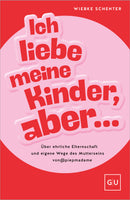 Ich liebe meine Kinder, aber ...