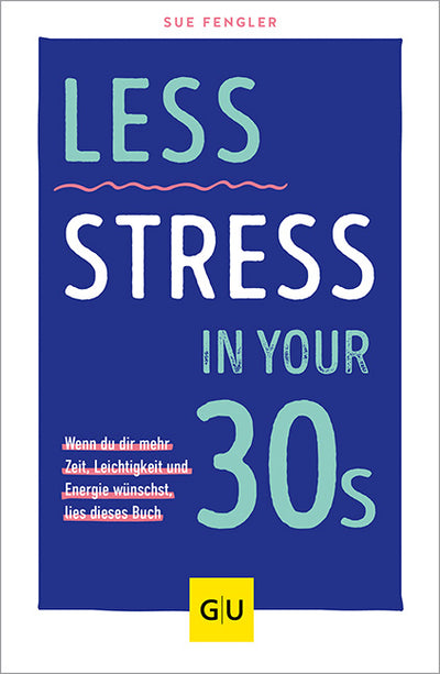 Cover Less Stress In Your 30s