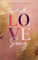 Das Buchcover zum Buch Say It With A Love Song (Erstauflage exklusiv mit Farbschnitt und Character Card) Ebook - EPUB (978-3-8338-9497-8)