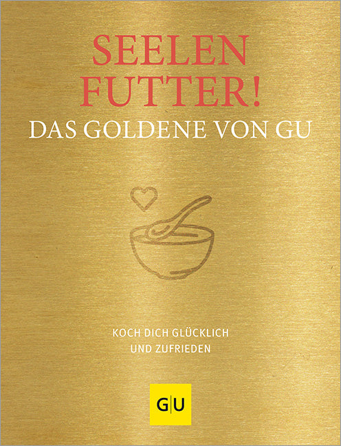 Das Buchcover zum Buch Seelenfutter! Das Goldene von GU Buch (978-3-8338-9528-9)