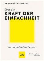 Über die Kraft der Einfachheit in turbulenten Zeiten