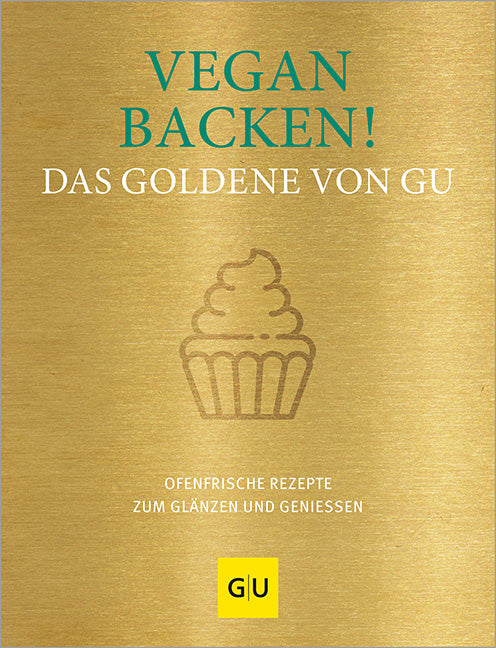 Das Buchcover zum Buch Vegan backen! Das Goldene von GU Buch (978-3-8338-9837-2)