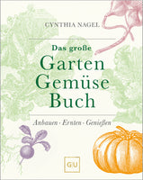 Das große Garten-Gemüse-Buch