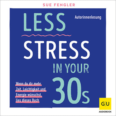 Cover Less Stress In Your 30s