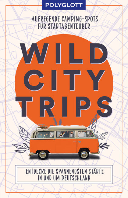 Das Buchcover zum Buch Wild City Trips Buch (978-3-8464-0862-9)