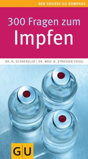 300 Fragen zum Impfen - Dr. Nicole Schaenzler - GU Online-Shop